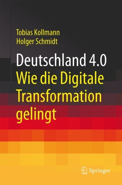 Holger Schmidt, Tobias Kollmann - Deutschland 4.0, E-bok