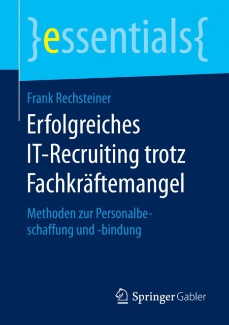 Frank Rechsteiner - Erfolgreiches IT-Recruiting trotz Fachkräftemangel, E-bok
