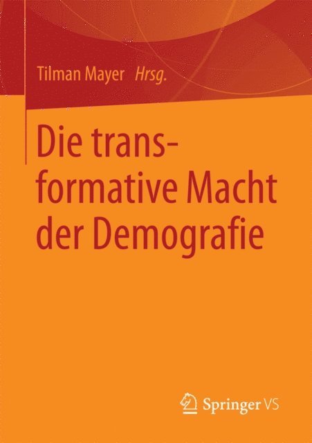 Tilman Mayer - Die transformative Macht der Demografie, E-bok