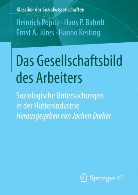 Hanno Kesting, Ernst A. Jures, Hans P. Bahrdt, Heinrich Popitz - Das Gesellschaftsbild des Arbeiters, E-bok