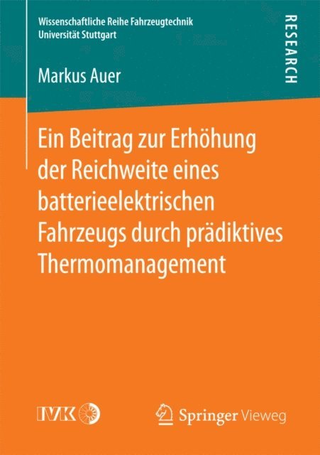 Markus Auer - Ein Beitrag zur Erhöhung der Reichweite eines batterieelektrischen Fahrzeugs durch prädiktives Thermomanagement, E-bok