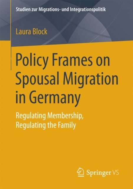 Laura Block - Policy Frames on Spousal Migration in Germany, E-bok