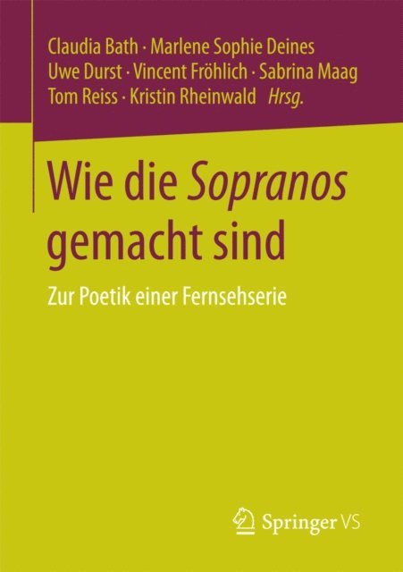 Kristin Rheinwald, Tom Reiss, Sabrina Maag, Vincent Frohlich, Uwe Durst, Marlene Sophie Deines, Claudia Bath - Wie die Sopranos gemacht sind, E-bok