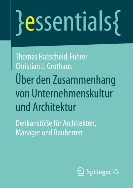 Christian J. Grothaus, Thomas Habscheid-Fuhrer - Über den Zusammenhang von Unternehmenskultur und Architektur, E-bok