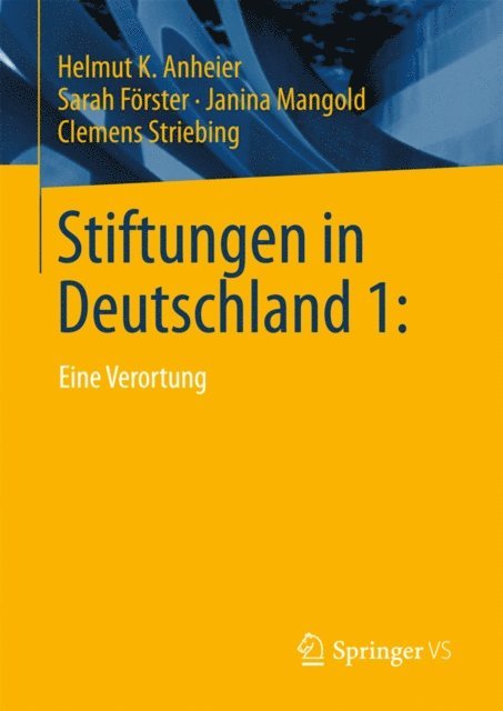 Clemens Striebing, Janina Mangold, Sarah Forster, Helmut K. Anheier - Stiftungen in Deutschland 1:, E-bok