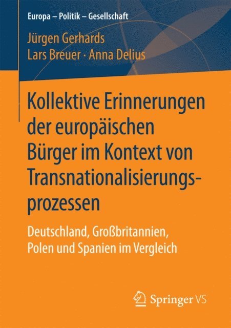 Anna Delius, Lars Breuer, Jurgen Gerhards - Kollektive Erinnerungen der europäischen Bürger im Kontext von Transnationalisierungsprozessen, E-bok