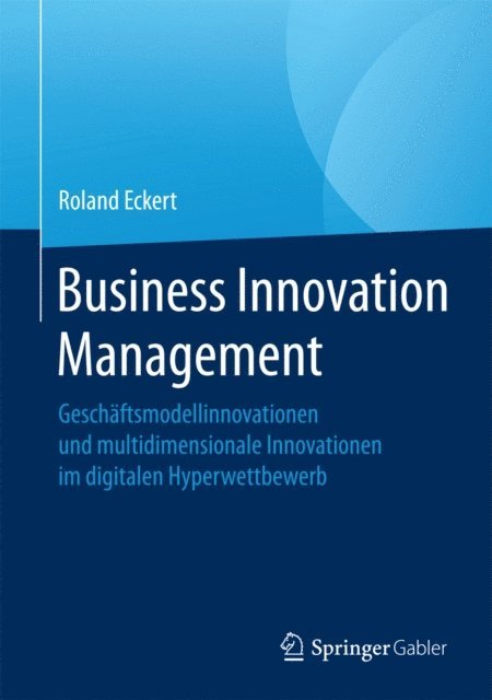 Roland Eckert - Business Innovation Management, E-bok