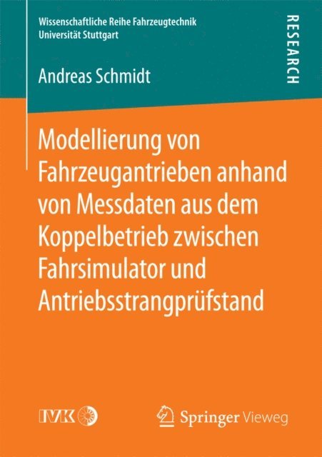 Andreas Schmidt - Modellierung von Fahrzeugantrieben anhand von Messdaten aus dem Koppelbetrieb zwischen Fahrsimulator und Antriebsstrangprüfstand, E-bok