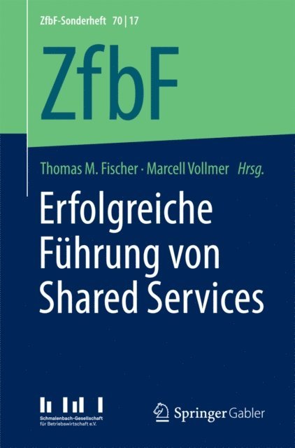 Marcell Vollmer, Thomas M. Fischer - Erfolgreiche Führung von Shared Services, E-bok