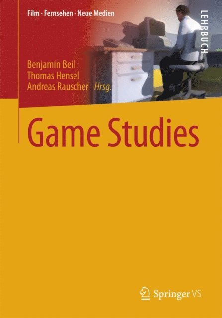 Andreas Rauscher, Thomas Hensel, Benjamin Beil - Game Studies, E-bok