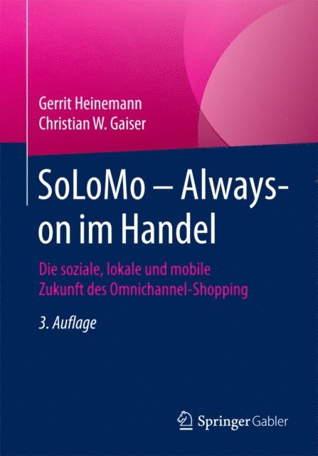 Christian W. Gaiser, Gerrit Heinemann - SoLoMo – Always-on im Handel, E-bok