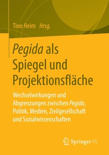 Tino Heim - Pegida als Spiegel und Projektionsfläche, E-bok