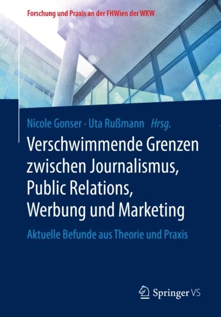 Uta Rumann, Nicole Gonser - Verschwimmende Grenzen zwischen Journalismus, Public Relations, Werbung und Marketing, E-bok
