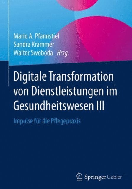 Walter Swoboda, Sandra Krammer, Mario A. Pfannstiel - Digitale Transformation von Dienstleistungen im Gesundheitswesen III, E-bok