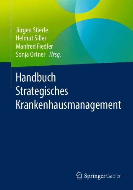 Sonja Ortner, Manfred Fiedler, Helmut Siller, Jurgen Stierle - Handbuch Strategisches Krankenhausmanagement, E-bok