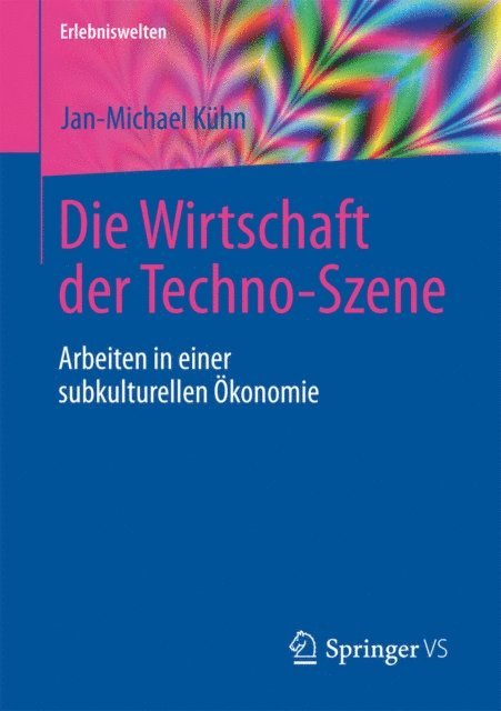 Jan-Michael Kuhn - Die Wirtschaft der Techno-Szene, E-bok
