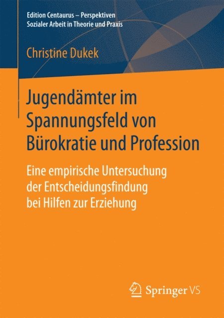 Christine Dukek - Jugendämter im Spannungsfeld von Bürokratie und Profession, E-bok