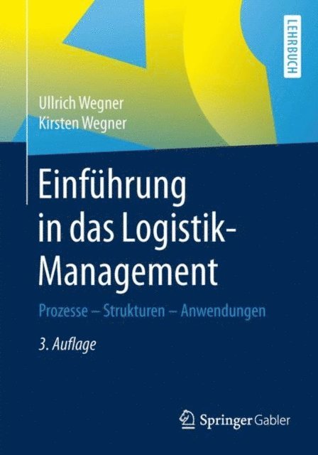 Kirsten Wegner, Ullrich Wegner - Einführung in das Logistik-Management, E-bok