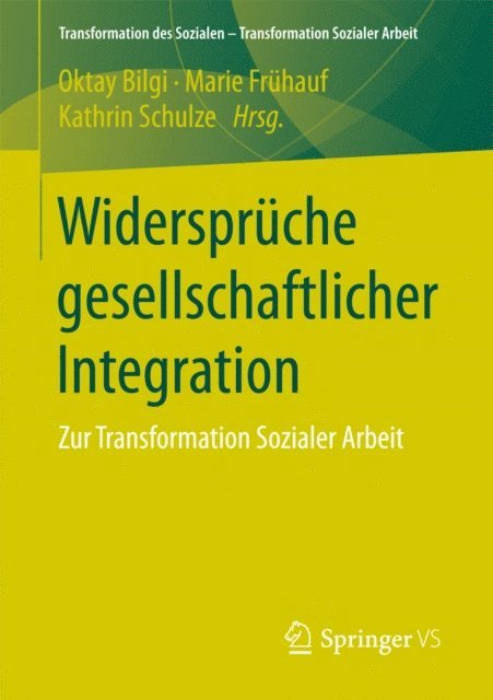 Kathrin Schulze, Marie Fruhauf, Oktay Bilgi - Widersprüche gesellschaftlicher Integration, E-bok