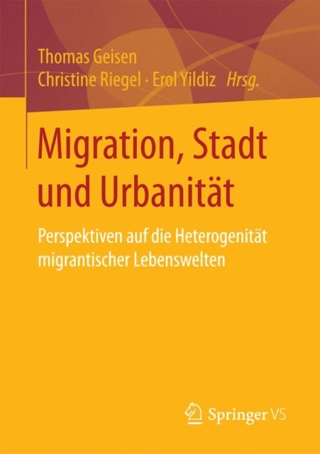 Erol Yildiz, Christine Riegel, Thomas Geisen - Migration, Stadt und Urbanität, E-bok
