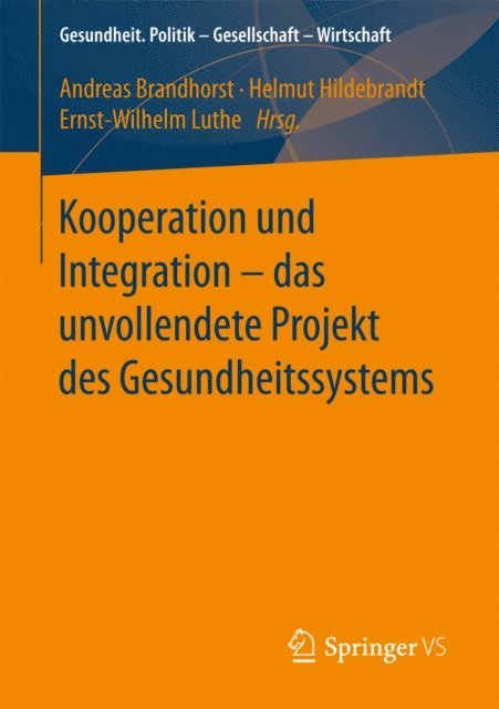 Ernst-Wilhelm Luthe, Helmut Hildebrandt, Andreas Brandhorst - Kooperation und Integration – das unvollendete Projekt des Gesundheitssystems, E-bok