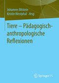 Tiere - Pÿdagogisch-anthropologische Reflexionen