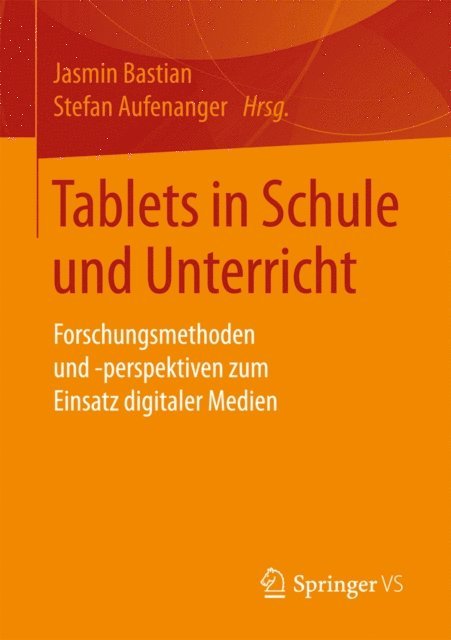 Stefan Aufenanger, Jasmin Bastian - Tablets in Schule und Unterricht, E-bok