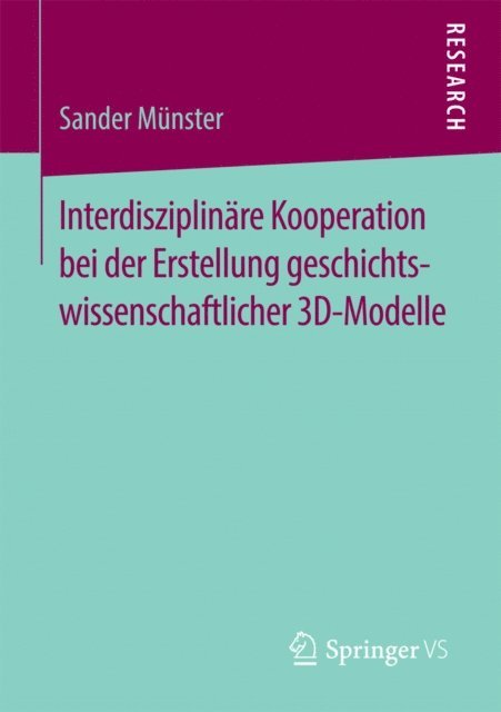 Sander Munster - Interdisziplinäre Kooperation bei der Erstellung geschichtswissenschaftlicher 3D-Modelle, E-bok