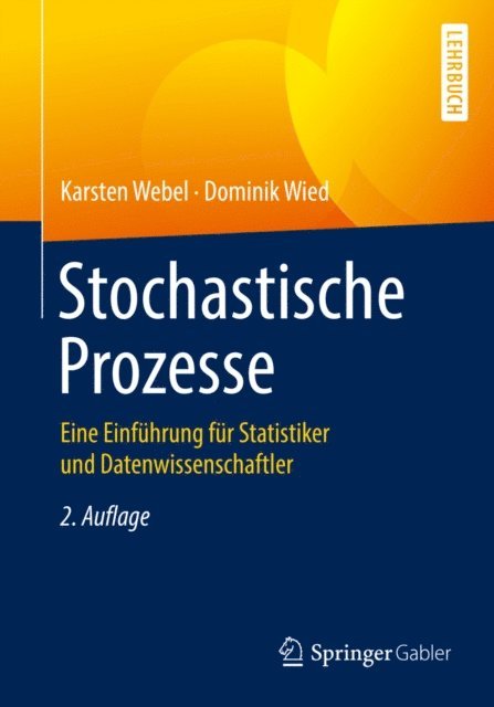 Dominik Wied, Karsten Webel - Stochastische Prozesse, E-bok