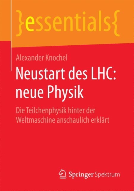 Alexander Knochel - Neustart des LHC: neue Physik, E-bok