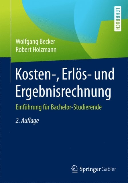 Robert Holzmann, Wolfgang Becker - Kosten-, Erlös- und Ergebnisrechnung, E-bok