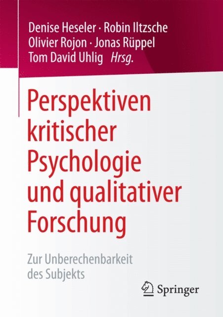 Tom David Uhlig, Jonas Ruppel, Olivier Rojon, Robin Iltzsche, Denise Heseler - Perspektiven kritischer Psychologie und qualitativer Forschung, E-bok