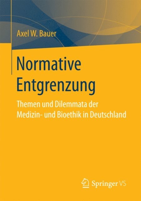 Axel W. Bauer - Normative Entgrenzung, E-bok
