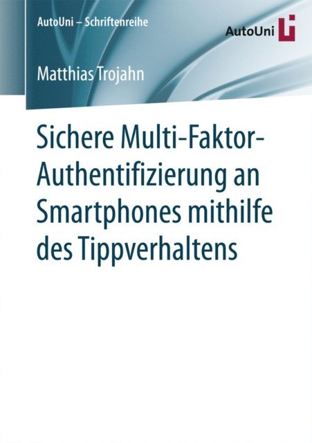 Matthias Trojahn - Sichere Multi-Faktor-Authentifizierung an Smartphones mithilfe des Tippverhaltens, E-bok