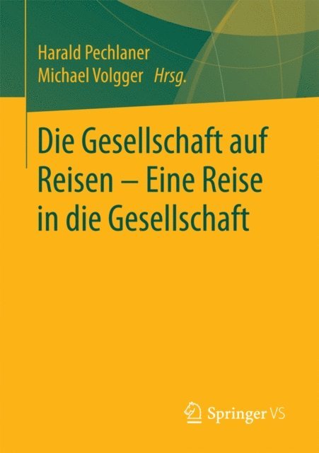 Michael Volgger, Harald Pechlaner - Die Gesellschaft auf Reisen – Eine Reise in die Gesellschaft, E-bok