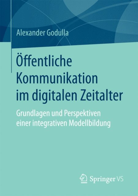 Alexander Godulla - Öffentliche Kommunikation im digitalen Zeitalter, E-bok