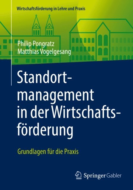 Matthias Vogelgesang, Philip Pongratz - Standortmanagement in der Wirtschaftsförderung, E-bok