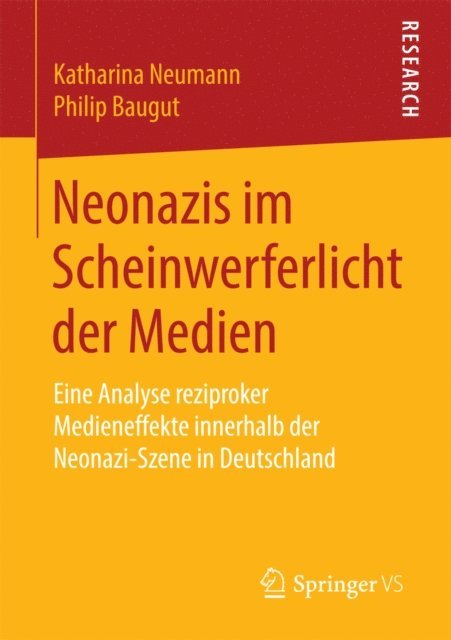 Philip Baugut, Katharina Neumann - Neonazis im Scheinwerferlicht der Medien, E-bok