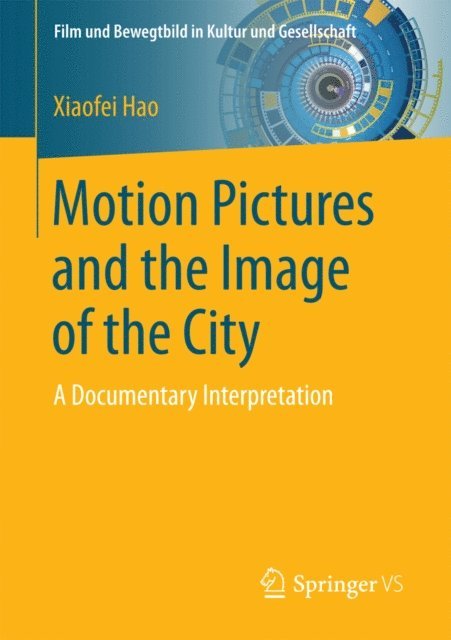 Xiaofei Hao - Motion Pictures and the Image of the City, E-bok