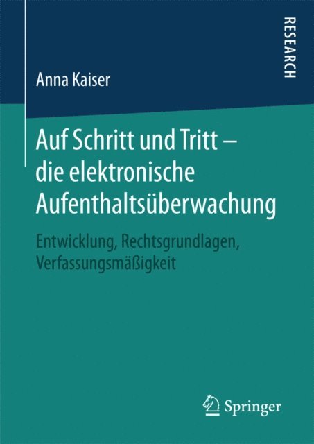 Anna Kaiser - Auf Schritt und Tritt – die elektronische Aufenthaltsüberwachung, E-bok