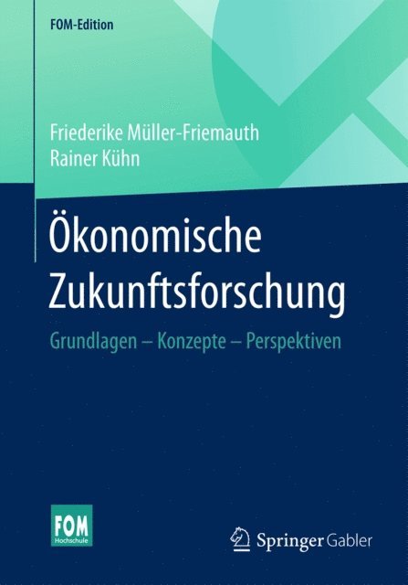 Rainer Kuhn, Friederike Muller-Friemauth - Ökonomische Zukunftsforschung, E-bok