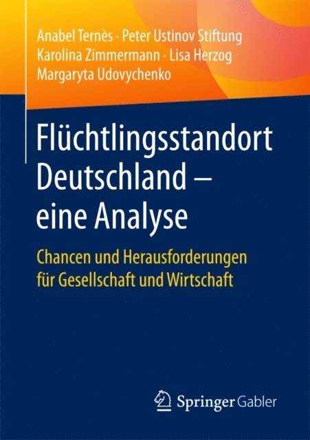 Margaryta Udovychenko, Lisa Herzog, Karolina Zimmermann, Anabel Ternes - Flüchtlingsstandort Deutschland – eine Analyse, E-bok