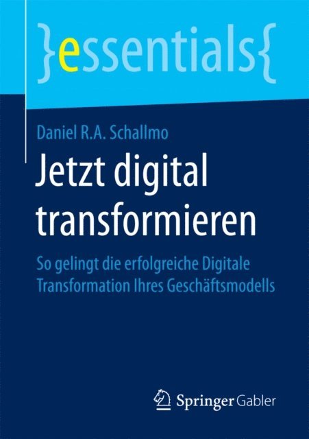 Daniel R.A. Schallmo - Jetzt digital transformieren, E-bok