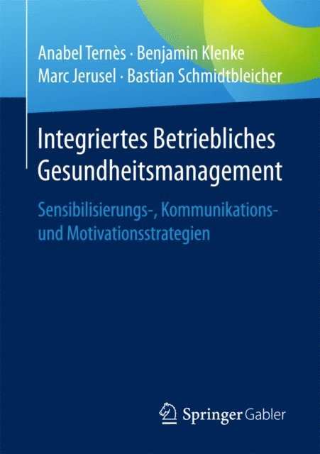 Bastian Schmidtbleicher, Marc Jerusel, Benjamin Klenke, Anabel Ternes - Integriertes Betriebliches Gesundheitsmanagement, E-bok