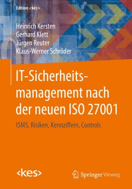 Klaus-Werner Schroder, Jurgen Reuter, Gerhard Klett, Heinrich Kersten - IT-Sicherheitsmanagement nach der neuen ISO 27001, E-bok