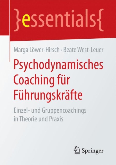 Beate West-Leuer, Marga Lower-Hirsch - Psychodynamisches Coaching für Führungskräfte, E-bok