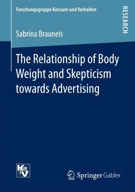 Sabrina Brauneis - Relationship of Body Weight and Skepticism towards Advertising, E-bok