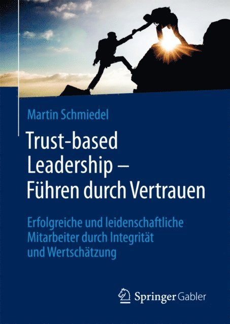 Martin Schmiedel - Trust-based Leadership – Führen durch Vertrauen, E-bok