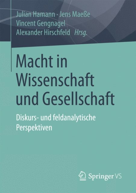 Alexander Hirschfeld, Vincent Gengnagel, Jens Maee, Julian Hamann - Macht in Wissenschaft und Gesellschaft, E-bok