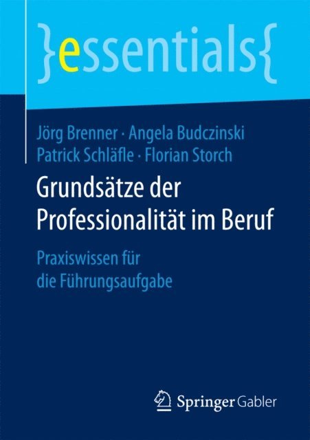 Florian Storch, Patrick Schlafle, Angela Budczinski, Jorg Brenner - Grundsätze der Professionalität im Beruf, E-bok